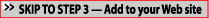 Skip to Step 3 - Add to your Web site